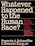 Whatever Happened to the Human Race?