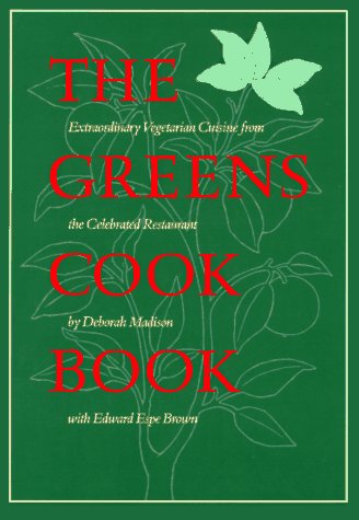 Book Cover The Greens Cookbook: Extraordinary Vegetarian Cuisine from the Celebrated Restaurant