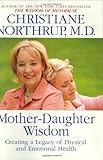 Mother-Daughter Wisdom: Creating a Legacy of Physical and Emotional Health