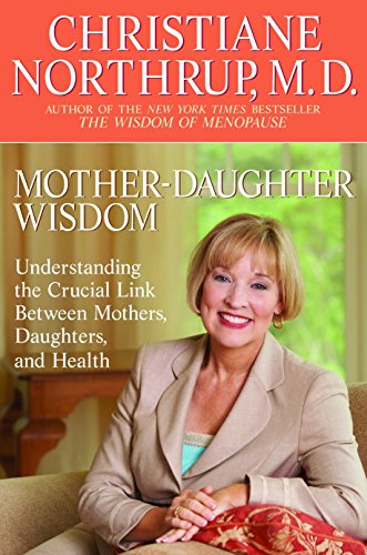 Book Cover Mother-Daughter Wisdom: Understanding the Crucial Link Between Mothers, Daughters, and Health