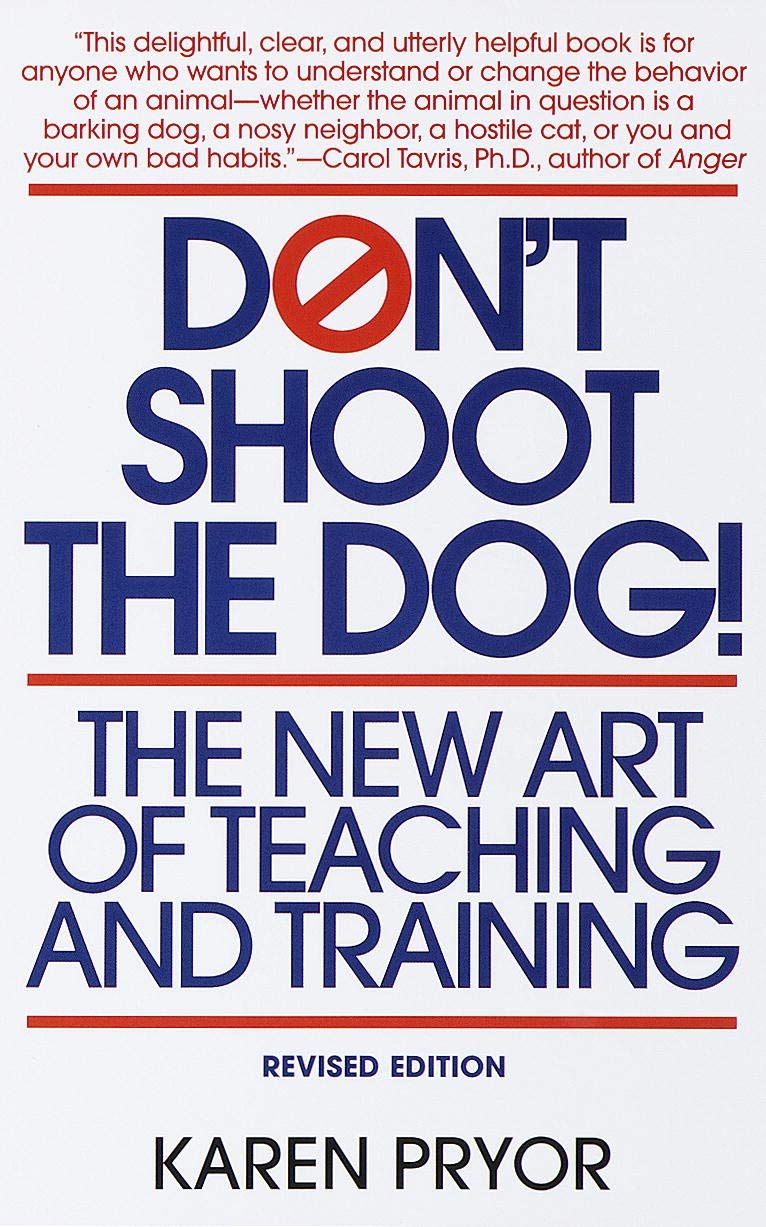 Book Cover Don't Shoot the Dog: The New Art of Teaching and Training