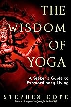 Book Cover The Wisdom of Yoga: A Seeker's Guide to Extraordinary Living