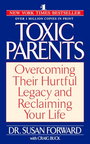 Book Cover Toxic Parents: Overcoming Their Hurtful Legacy and Reclaiming Your Life