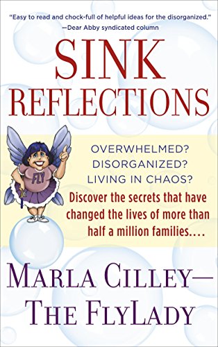 Book Cover Sink Reflections: Overwhelmed? Disorganized? Living in Chaos? Discover the Secrets That Have Changed the Lives of More Than Half a Million Families...