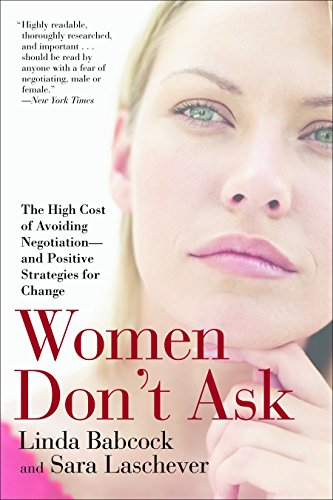 Book Cover Women Don't Ask: The High Cost of Avoiding Negotiation--and Positive Strategies for Change