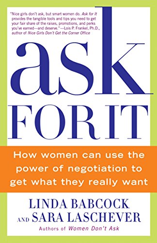 Book Cover Ask For It: How Women Can Use the Power of Negotiation to Get What They Really Want