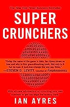 Book Cover Super Crunchers: Why Thinking-By-Numbers is the New Way To Be Smart