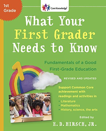 Book Cover What Your First Grader Needs to Know (Revised and Updated): Fundamentals of a Good First-Grade Education (The Core Knowledge Series)