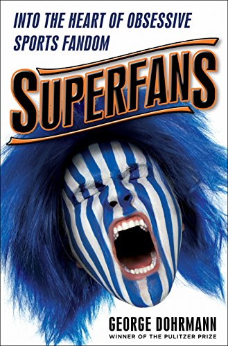Book Cover Superfans: Into the Heart of Obsessive Sports Fandom