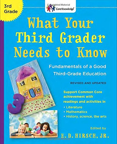 Book Cover What Your Third Grader Needs to Know (Revised and Updated): Fundamentals of a Good Third-Grade Education (The Core Knowledge Series)