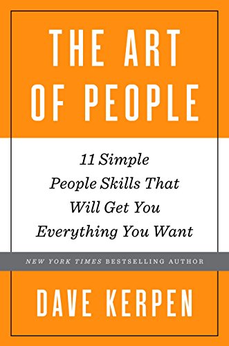 Book Cover The Art of People: 11 Simple People Skills That Will Get You Everything You Want