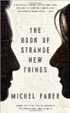The Book of Strange New Things: A Novel
