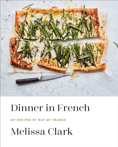 Book Cover Dinner in French: My Recipes by Way of France: A Cookbook