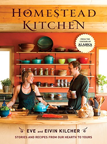 Book Cover Homestead Kitchen: Stories and Recipes from Our Hearth to Yours