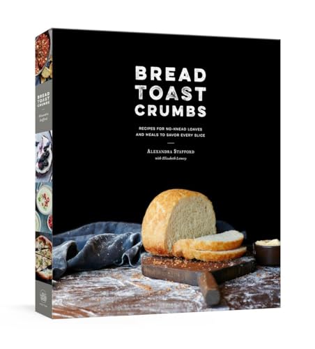 Book Cover Bread Toast Crumbs: Recipes for No-Knead Loaves & Meals to Savor Every Slice