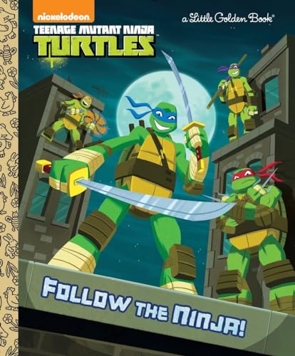 Book Cover Follow the Ninja! (Teenage Mutant Ninja Turtles) (Little Golden Book)