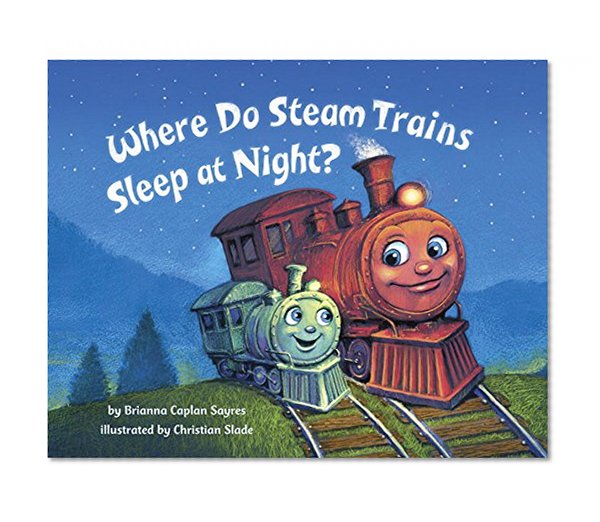 Book Cover Where Do Steam Trains Sleep at Night?