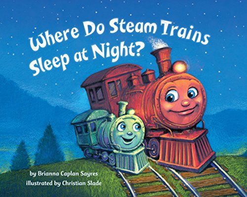 Book Cover Where Do Steam Trains Sleep at Night? (Where Do...Series)