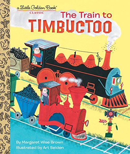 Book Cover The Train to Timbuctoo (Little Golden Books)