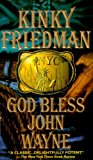 God Bless John Wayne: A Novel (Kinky Friedman Novels (Paperback))