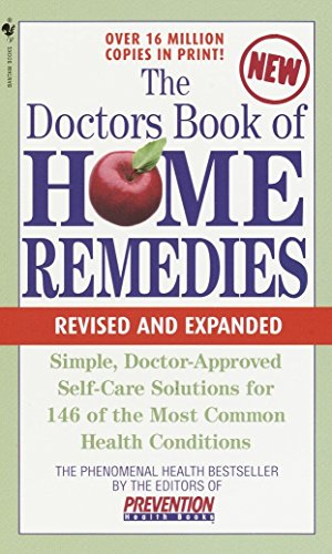 Book Cover The Doctors Book of Home Remedies: Simple Doctor-Approved Self-Care Solutions for 146 of the Most Common Health Conditions, Revised and Expanded (The ... Library of Prevention Magazine Health Books)
