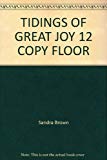 TIDINGS OF GREAT JOY 12 COPY FLOOR