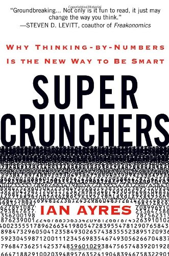 Book Cover Super Crunchers: Why Thinking-by-Numbers Is the New Way to Be Smart