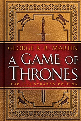 Book Cover A Game of Thrones: The Illustrated Edition: A Song of Ice and Fire: Book One (A Song of Ice and Fire Illustrated Edition)