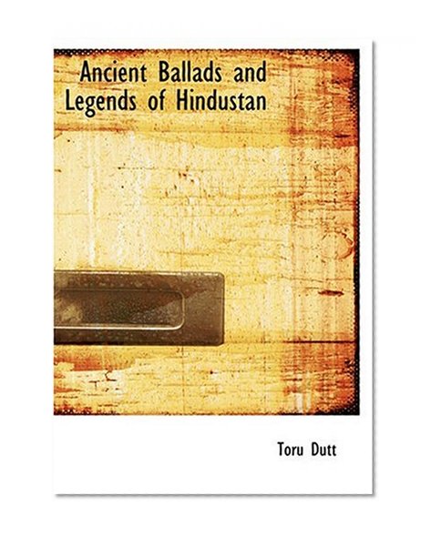 Ancient Ballads and Legends of Hindustan (Large Print Edition)