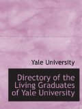 Directory of the Living Graduates of Yale University