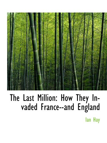 The Last Million: How They Invaded France--and England
