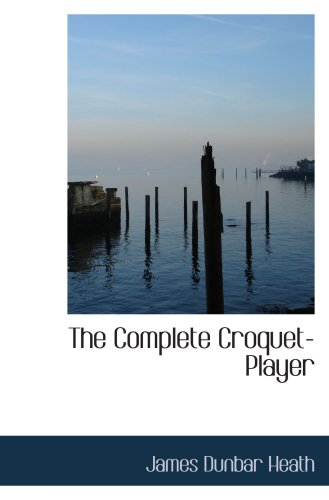 The Complete Croquet-Player