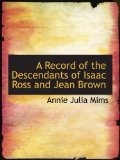 A Record of the Descendants of Isaac Ross and Jean Brown