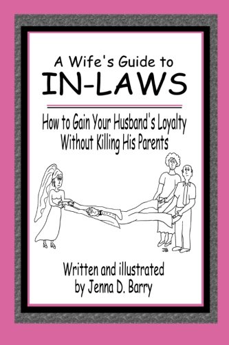 Book Cover A Wife's Guide to In-laws: How to Gain Your Husband's Loyalty Without Killing His Parents
