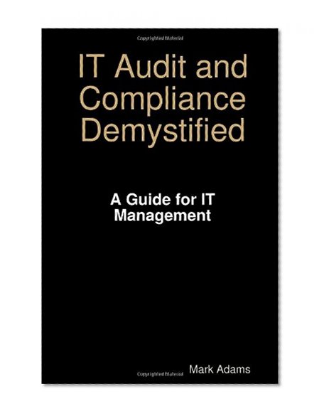 IT Audit & Compliance Demystified - A Guide for IT Management
