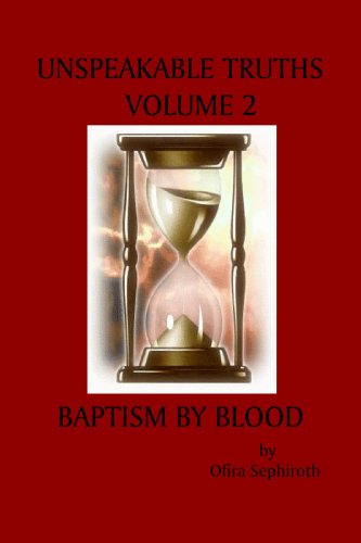 Unspeakable Truths, Volume 2: Baptism By Blood