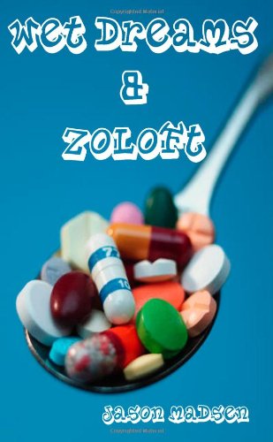 Wet Dreams and Zoloft