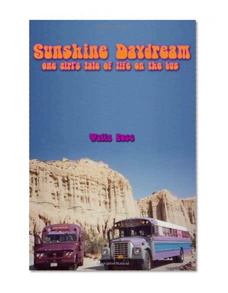 Sunshine Daydream - one girl's tale of life on the bus