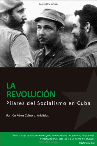 PILARES DEL SOCIALISMO EN CUBA. La RevoluciÛn (Spanish Edition)