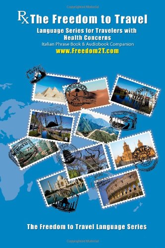 Rx: The Freedom To Travel Language Series - Italian Phrase Book Audiobook Companion www.Freedom2T.com