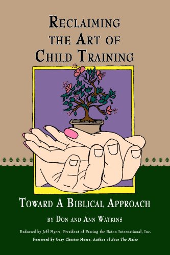 Reclaiming The Art Of Child Training:Toward A Biblical Approach