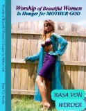 Worship of Beautiful Women Is Hunger for Mother God
