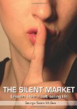 Silent Market: Lessons From A Soft Selling Life