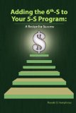 Adding the 6th-S to Your 5-S Program: A Recipe for $uccess