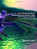 The Feminine Musique: Multimedia and Women Today and "On Writing for Multimedia"