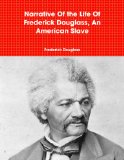 Narrative Of The Life Of Frederick Douglass, An American Slave