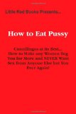 How to Eat a Pussy