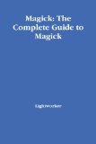 Magick: The Complete Guide to Magick