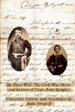 My Dear Wife: The Civil War Diary & Letters of Capt. John Quigley