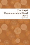 The Angel Communication Ritual Book
